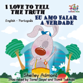 I Love to Tell the Truth Eu Amo Falar a Verdade:English Portuguese Bilingual Children's Book - Shelley Admont & S.A. Publishing