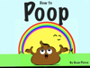 How to Poop & Potty training guide - Dean Pierce