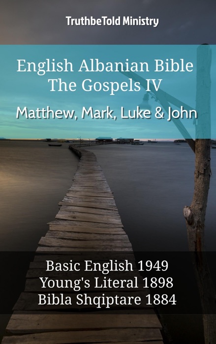 English Albanian Bible - The Gospels IV - Matthew, Mark, Luke & John