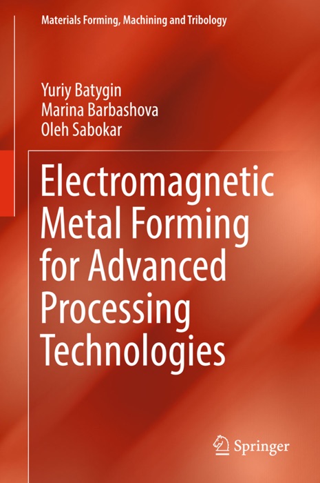 Electromagnetic Metal Forming for Advanced Processing Technologies