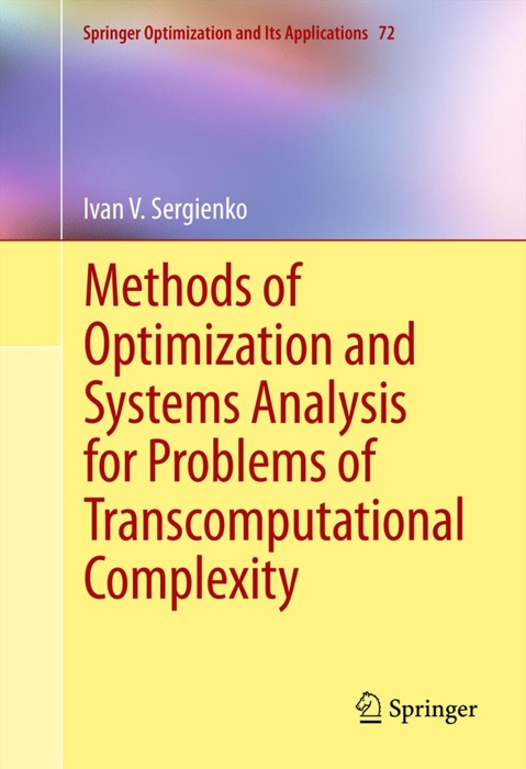 Methods of Optimization and Systems Analysis for Problems of Transcomputational Complexity