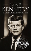John F. Kennedy: A Life From Beginning to End