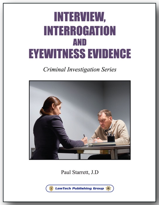 Interview, Interrogation and Eyewitness Evidence