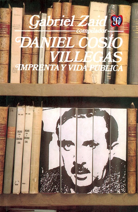 Daniel Cosío Villegas. Imprenta y vida pública