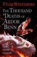 Tyler Whitesides - The Thousand Deaths of Ardor Benn artwork