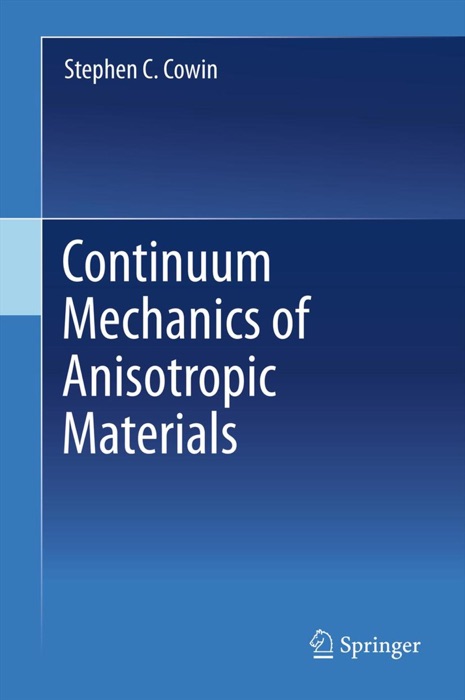 Continuum Mechanics of Anisotropic Materials