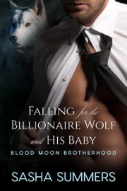 Falling for the Billionaire Wolf and His Baby - Sasha Summers by  Sasha Summers PDF Download