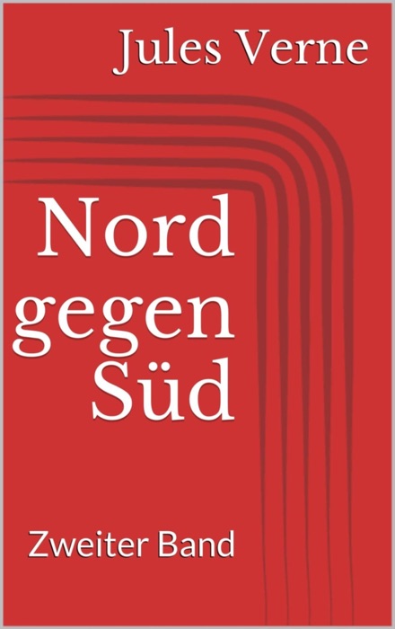 Nord gegen Süd. Zweiter Band