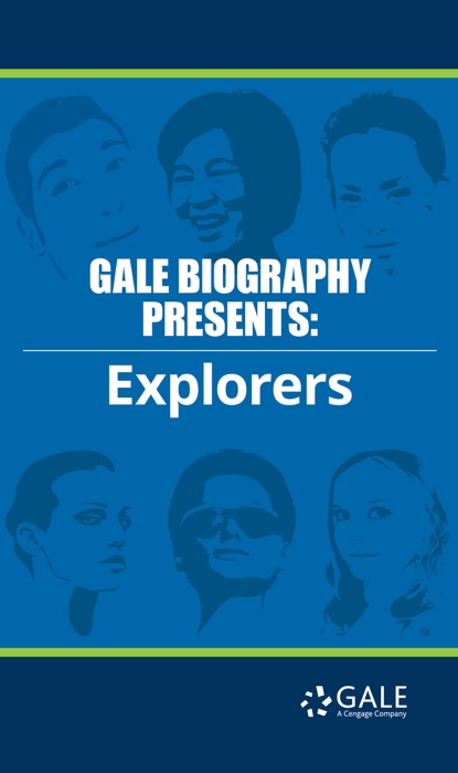 Gale Biography Presents: Explorers
