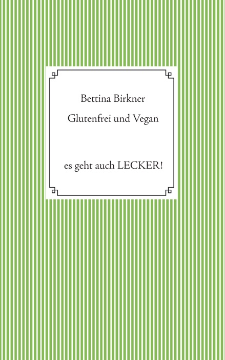 Glutenfrei und vegan