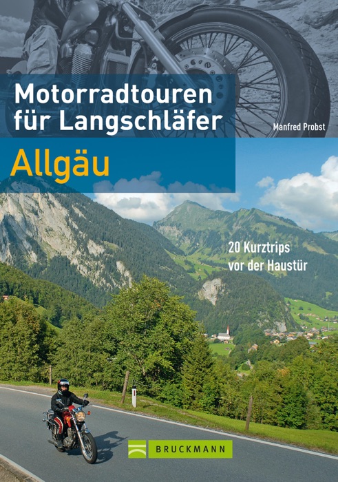 Motorradtouren für Langschläfer Allgäu: 20 Kurztrips vor der Haustür