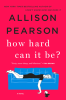 Allison Pearson - How Hard Can It Be? artwork