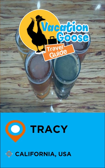 Vacation Goose Travel Guide Tracy California, USA