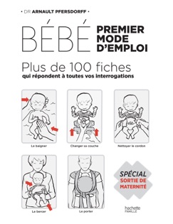Bébé : premier mode d'emploi - Arnault Pfersdorff