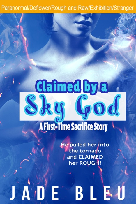 Claimed by a Sky God-A First-Time Sacrifice Story (Claimed by a God, #3)