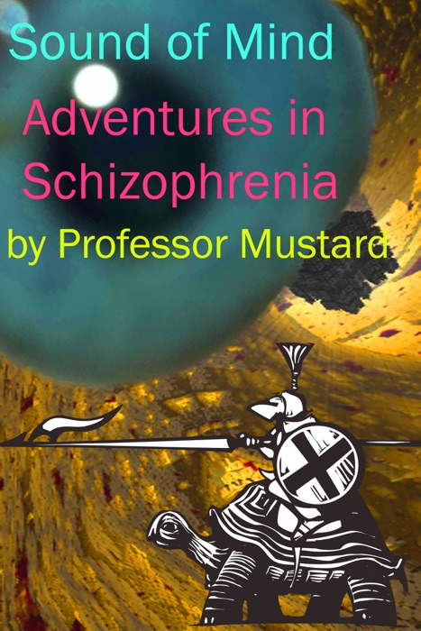 Sound of Mind: Adventures in Schizophrenia