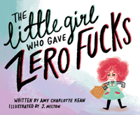 Amy Kean & J. Milton - The Little Girl Who Gave Zero F***s artwork