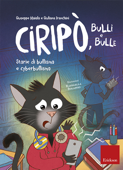 Ciripò, bulli e bulle - Giuseppe Maiolo & Giuliana Franchini