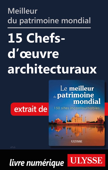 Meilleur du patrimoine mondial Chefs-d’œuvre architecturaux