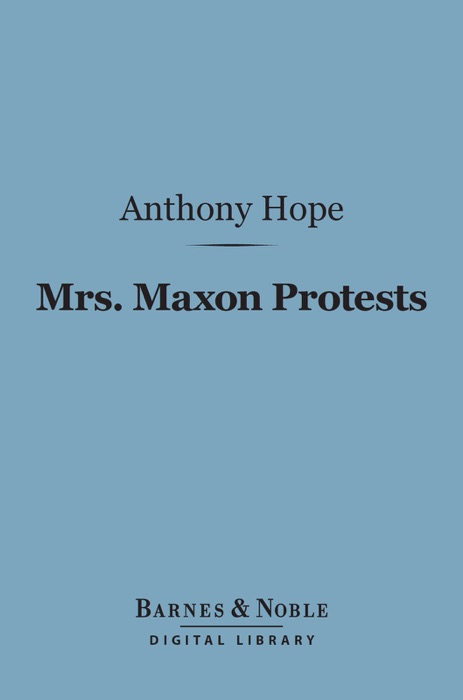 Mrs. Maxon Protests (Barnes & Noble Digital Library)