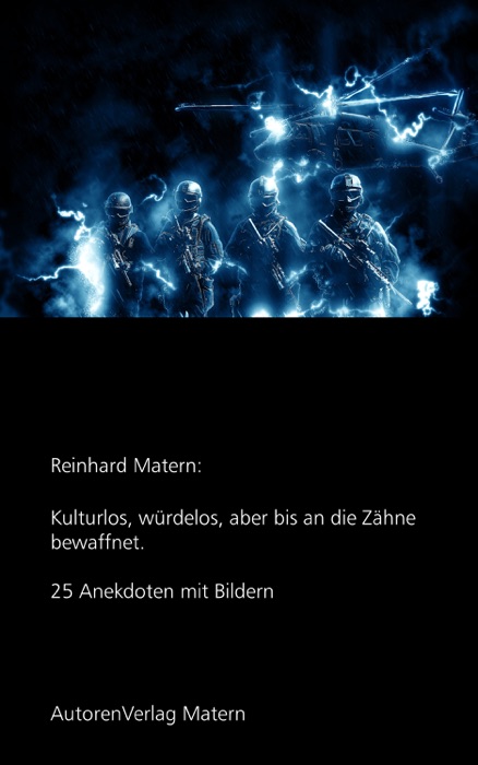 Kulturlos, würdelos, aber bis an die Zähne bewaffnet