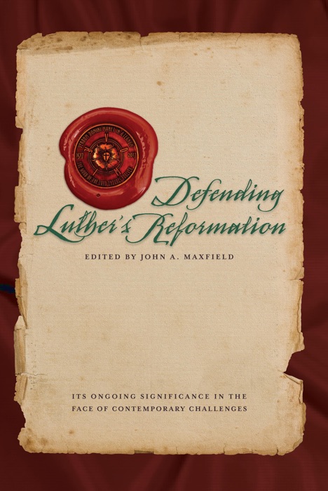 Defending Luther's Reformation: Its Ongoing Significance in the Face of Contemporary Challenges