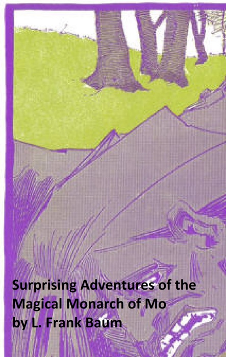 Surprising Adventures of the Magical Monarch of Mo