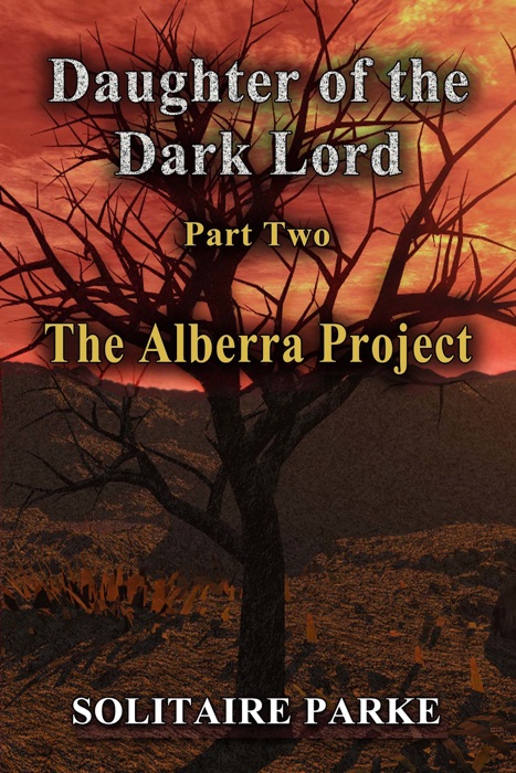 Daughter of the Dark Lord, Part Two, The Alberra Project