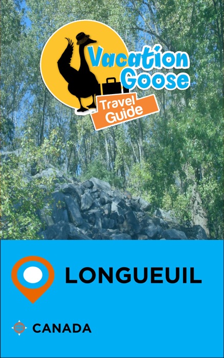 Vacation Goose Travel Guide Longueuil Canada