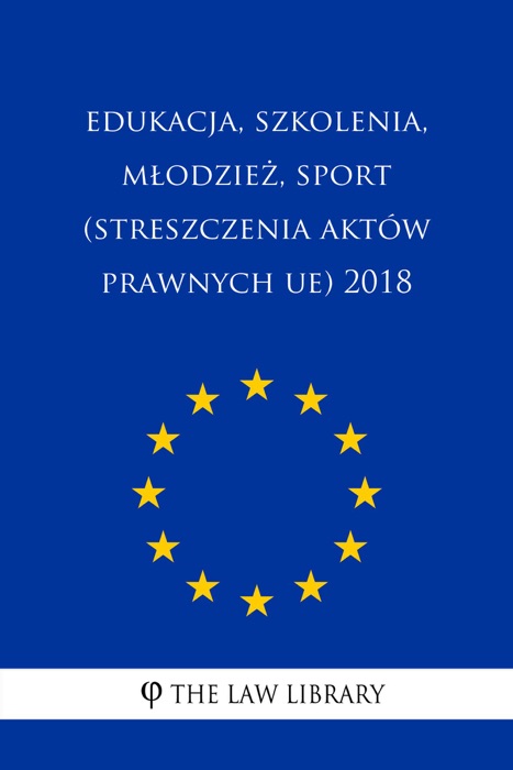 Edukacja, szkolenia, młodzież, sport (Streszczenia aktów prawnych UE) 2018