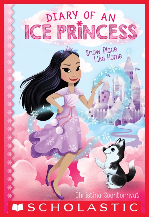 Snow Place Like Home (Diary of an Ice Princess #1)