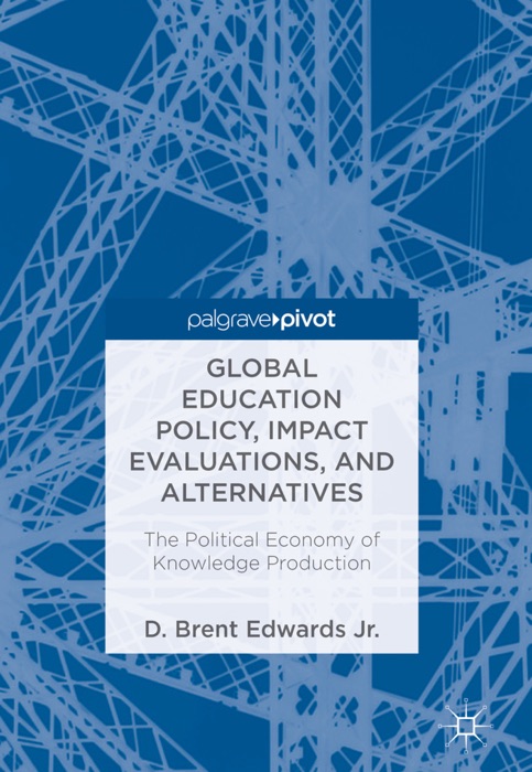 Global Education Policy, Impact Evaluations, and Alternatives