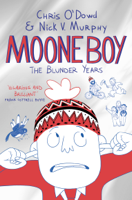 Chris O'Dowd & Nick Vincent Murphy - Moone Boy: The Blunder Years artwork