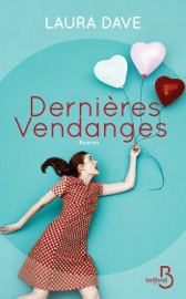 Dernières Vendanges - Laura Dave by  Laura Dave PDF Download
