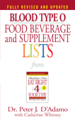 Blood Type O Food, Beverage and Supplement Lists - Dr. Peter J. D'Adamo & Catherine Whitney