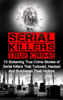 Serial Killers True Crime: 10 Sickening True Crime Stories Of Serial Killers That Tortured, Hacked And Butchered Their Victims - Brody Clayton