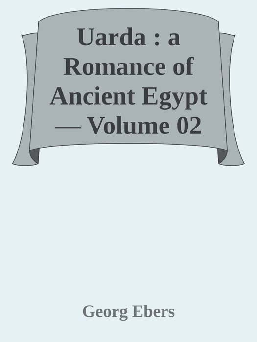 Uarda : a Romance of Ancient Egypt — Volume 02
