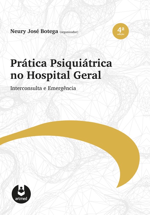 Prática Psiquiátrica no Hospital Geral - 4ª Edição