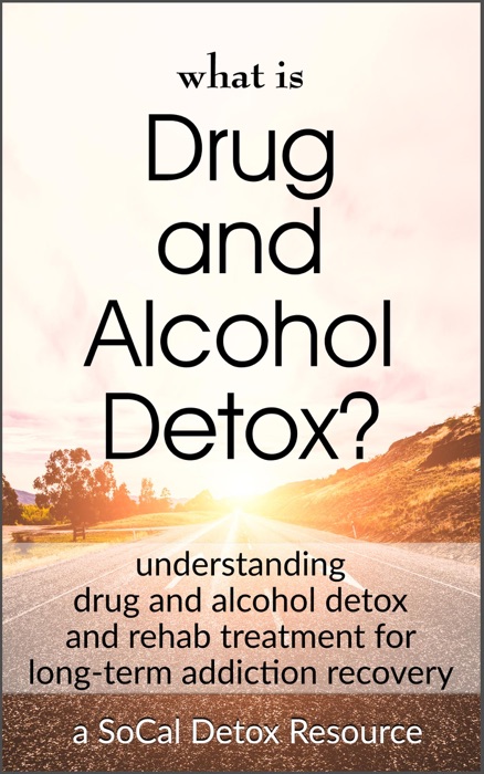 What Is Drug and Alcohol Detox?