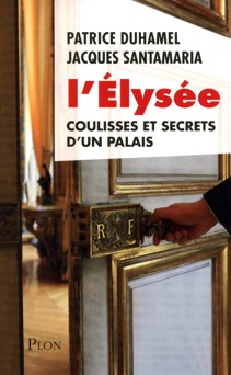 L'Elysée - Patrice Duhamel & Jacques Santamaria