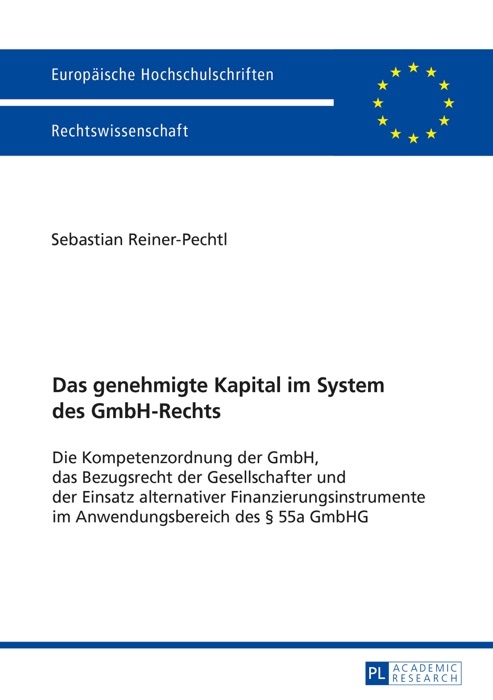 Das genehmigte Kapital im System des GmbH-Rechts