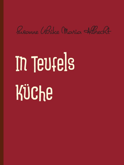 In Teufels Küche