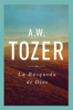 A. W. Tozer - La Búsqueda De Dios artwork