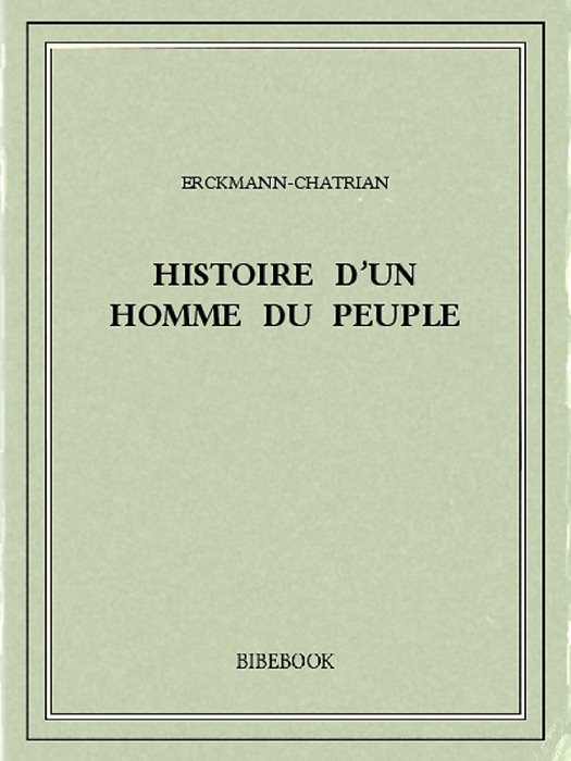 Histoire d'un homme du peuple (suivi de Les Bohémiens sous la Révolution)