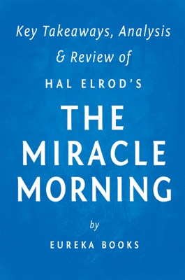 The Miracle Morning: by Hal Elrod  Key Takeaways, Analysis & Review