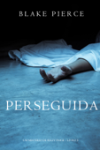 Perseguida (Um mistério de Riley Paige—Livro 5) - Blake Pierce