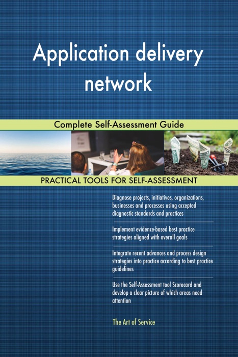 Application delivery network Complete Self-Assessment Guide
