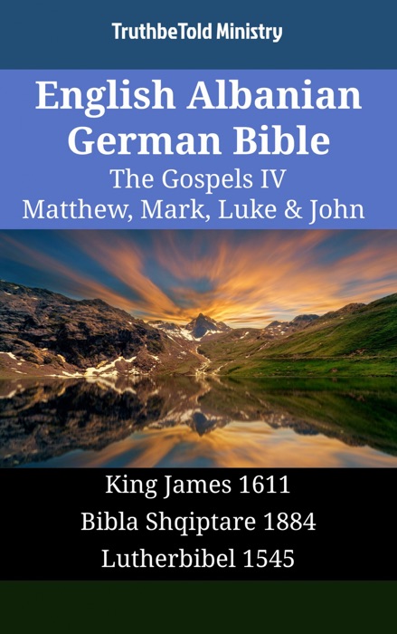 English Albanian German Bible - The Gospels IV - Matthew, Mark, Luke & John