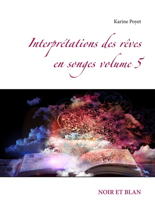 Interprétations des rêves en songes volume 5