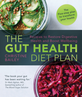 Christine Bailey - The Gut Health Diet Plan artwork